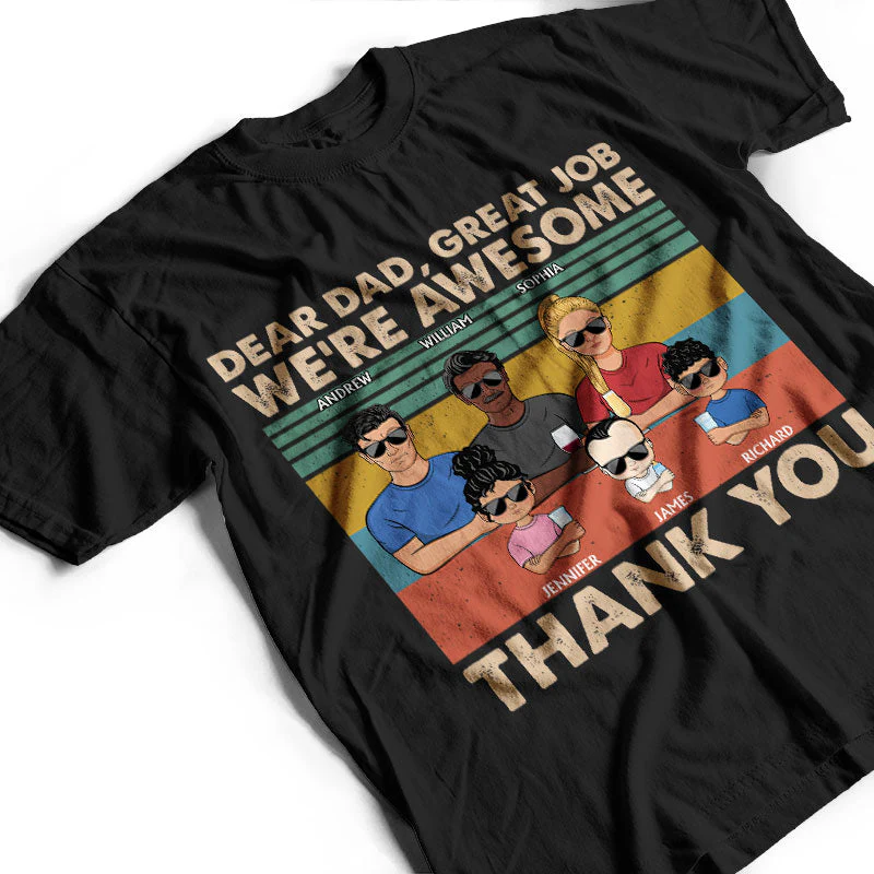 Dear Dad Great Job I'm Awesome Thank You Adult And Kid - Father Gift - Personalized Custom T Shirt - Image 3