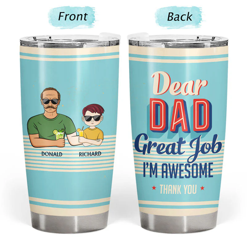 Dear Dad Great Job I'm Awesome Thank You Adult And Kid Retro - Father Gift - Personalized Custom Tumbler - Image 3
