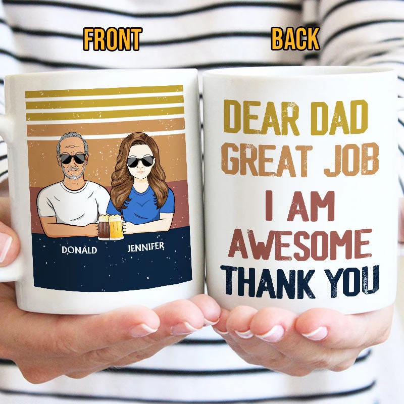 Dear Dad Great Job I'm Awesome Thank You - Father Gift - Personalized Custom Mug - Image 3