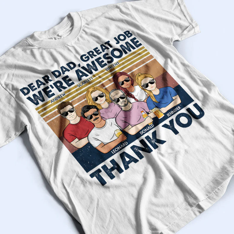 Dear Dad Great Job I'm Awesome Thank You - Father Gift - Personalized Custom T Shirt - Image 3