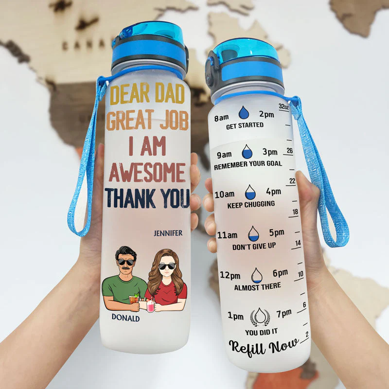 Dear Dad Great Job I'm Awesome Thank You - Father Gift - Personalized Custom Water Tracker Bottle - Image 3