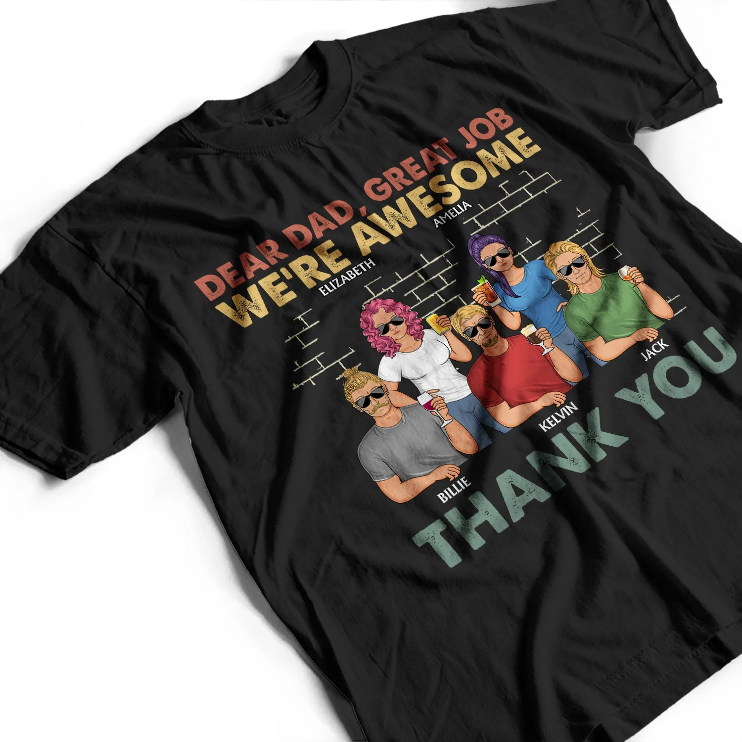 Dear Dad Great Job We're Awesome Thank You Family - Funny, Birthday Gift For Father, Papa, Husband - Personalized Custom T Shirt - Image 3