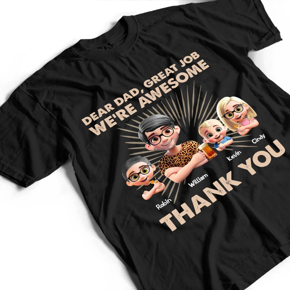 Dear Dad Great Job We're Awesome 3D Effect - Personalized T Shirt - Image 3