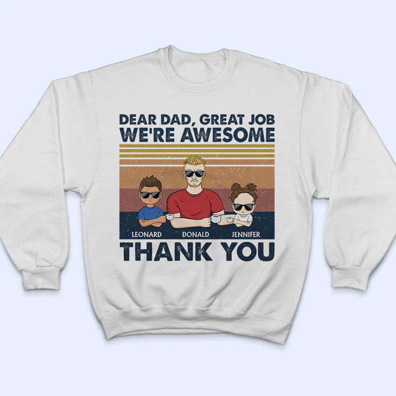 Dear Dad Great Job We're Awesome Thank You Adult And Kid - Father Gift - Personalized Custom T Shirt - Image 5
