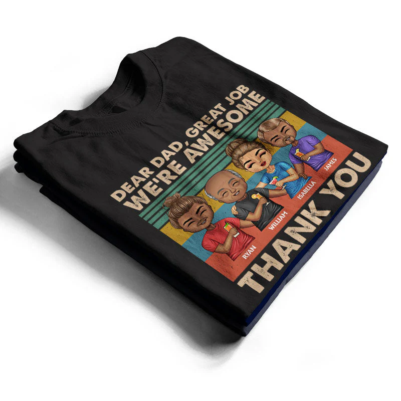 Dear Dad Great Job We're Awesome Thank You Cute - Father Gift - Personalized Custom T Shirt - Image 2