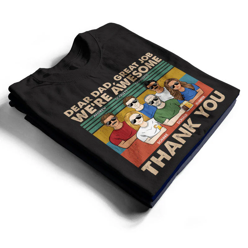 Dear Dad Great Job We're Awesome Thank You - Father Gift - Personalized Custom T Shirt - Image 2