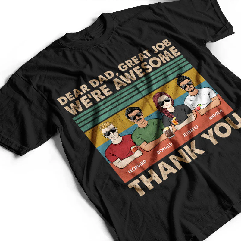 Dear Dad Great Job We're Awesome Thank You - Father Gift - Personalized Custom T Shirt - Image 3