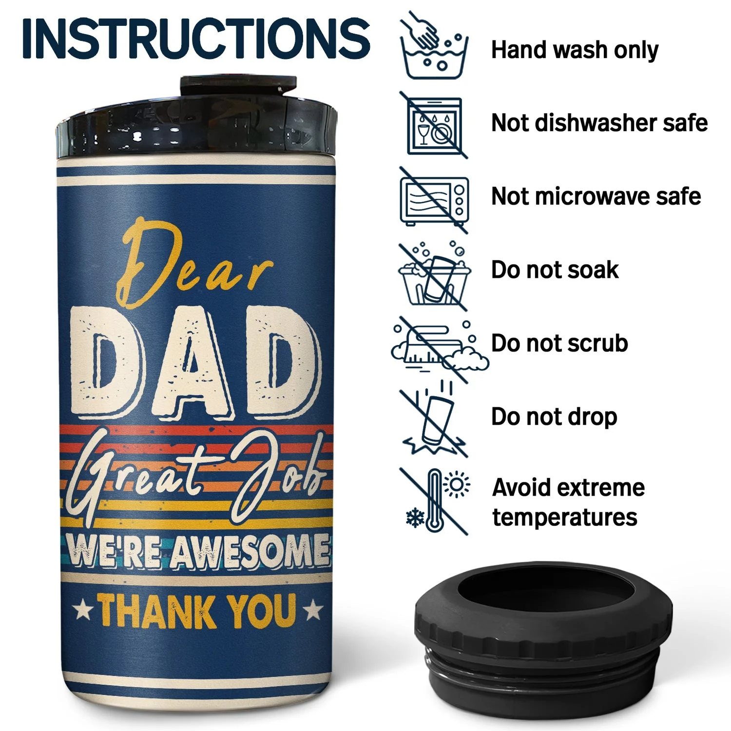 Dear Dad Great Job We're Awesome Thank You - Funny, Birthday Gift For Father, Husband - Personalized Custom 4 In 1 Can Cooler Tumbler - Image 5