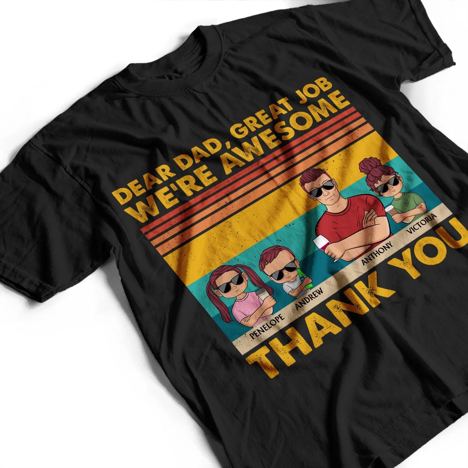 Dear Dad Great Job We're Awesome Thank You - Funny, Birthday Gift For Father, Husband - Personalized Custom T Shirt - Image 3