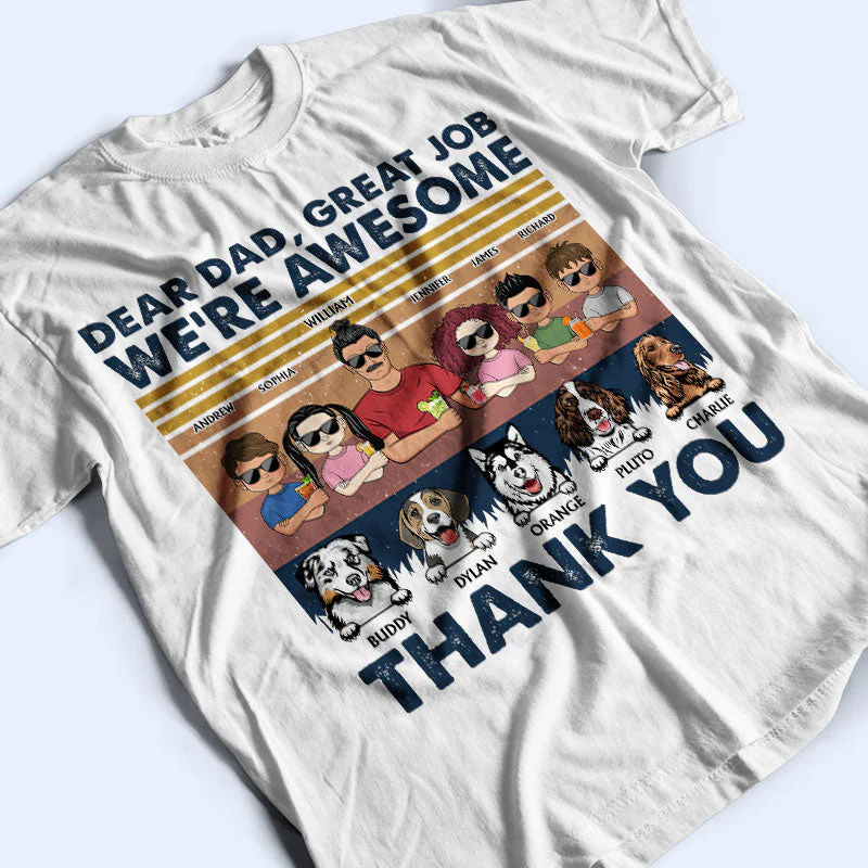 Dear Dad Great Job We're Awesome Thank You Kids And Pets - Father Gift For Dog Lovers - Personalized Custom T Shirt - Image 3