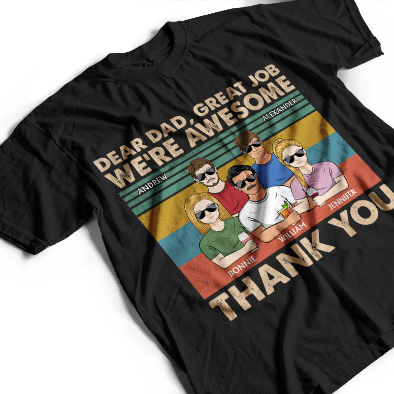 Dear Dad Great Job We're Awesome Thank You Son Daughter - Father Gift - Personalized Custom T Shirt - Image 3