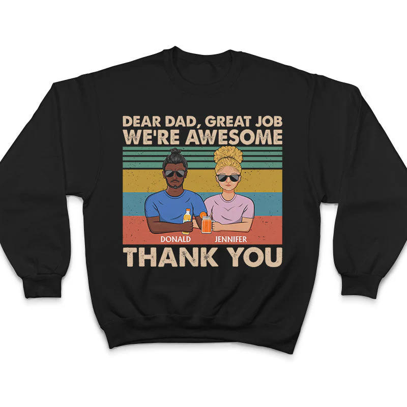 Dear Dad Great Job We're Awesome Thank You Son Daughter - Father Gift - Personalized Custom T Shirt - Image 5