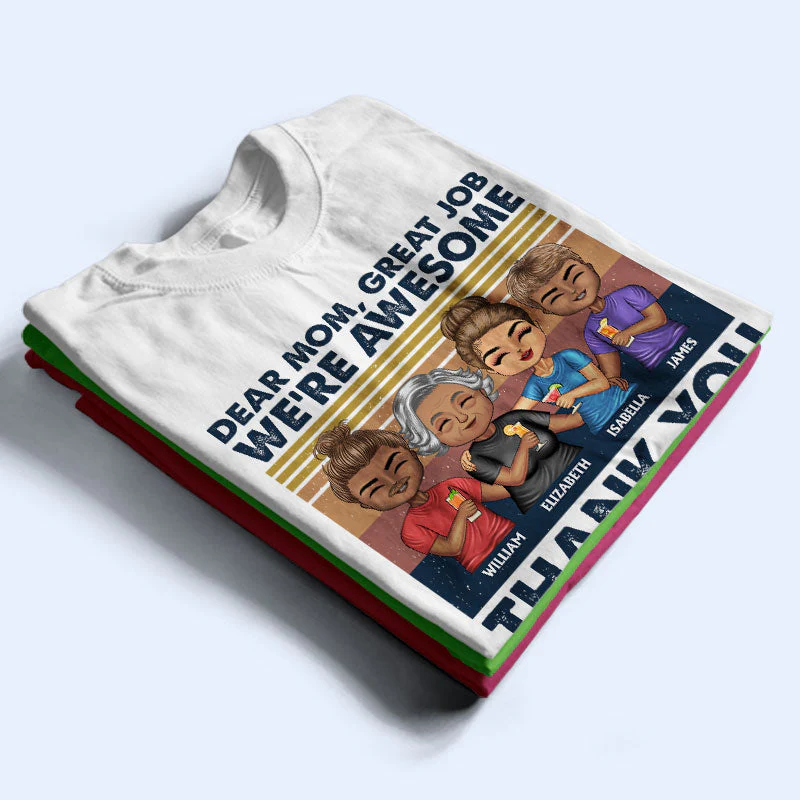 Dear Mom Great Job I'm Awesome Thank You Cute - Mother Gift - Personalized Custom T Shirt - Image 2