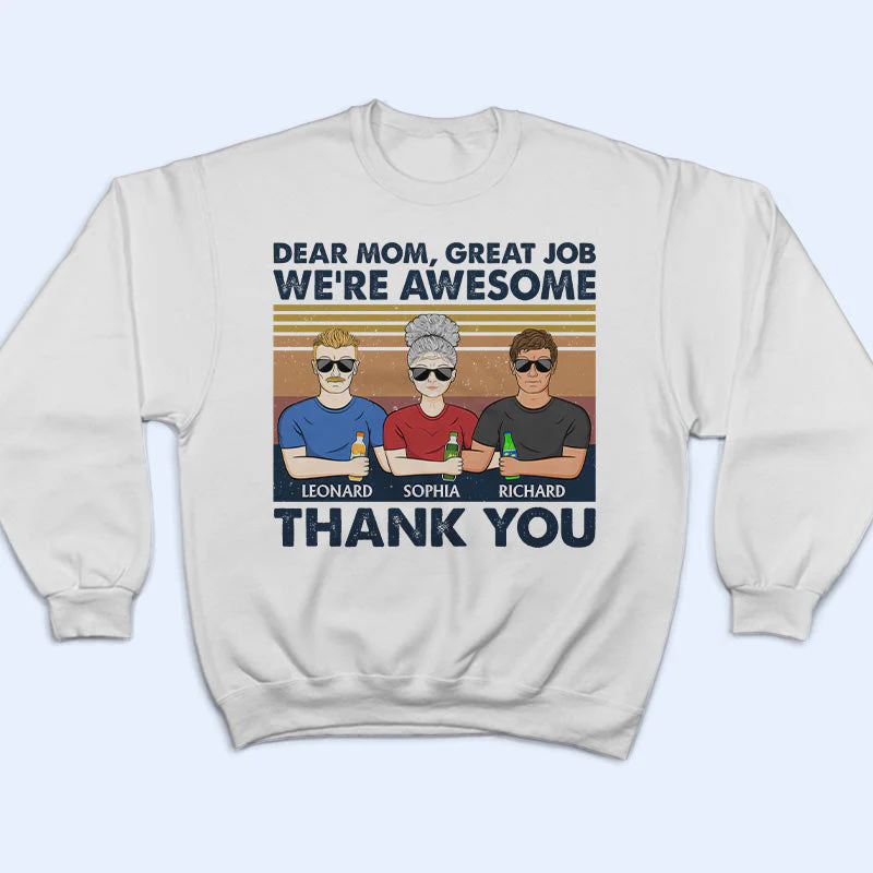 Dear Mom Great Job I'm Awesome Thank You - Mother Gift - Personalized Custom T Shirt - Image 5
