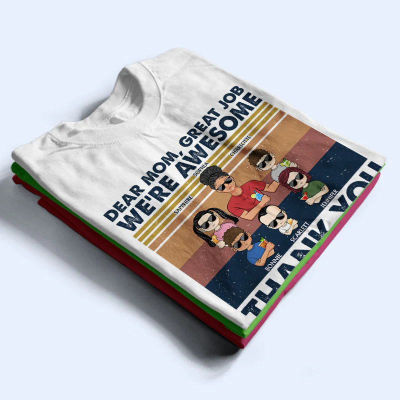 Dear Mom Great Job I'm Awesome Thank You Young - Mother Gift - Personalized Custom T Shirt - Image 2