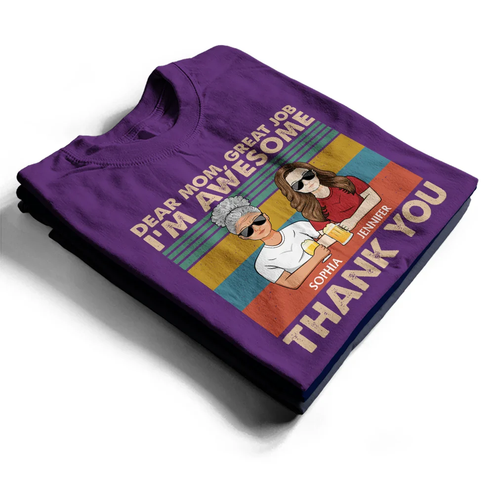 Dear Mom Great Job We're Awesome Thank You - Birthday, Loving Gift For Mother, Grandma, Grandmother - Personalized Custom T Shirt - Image 2