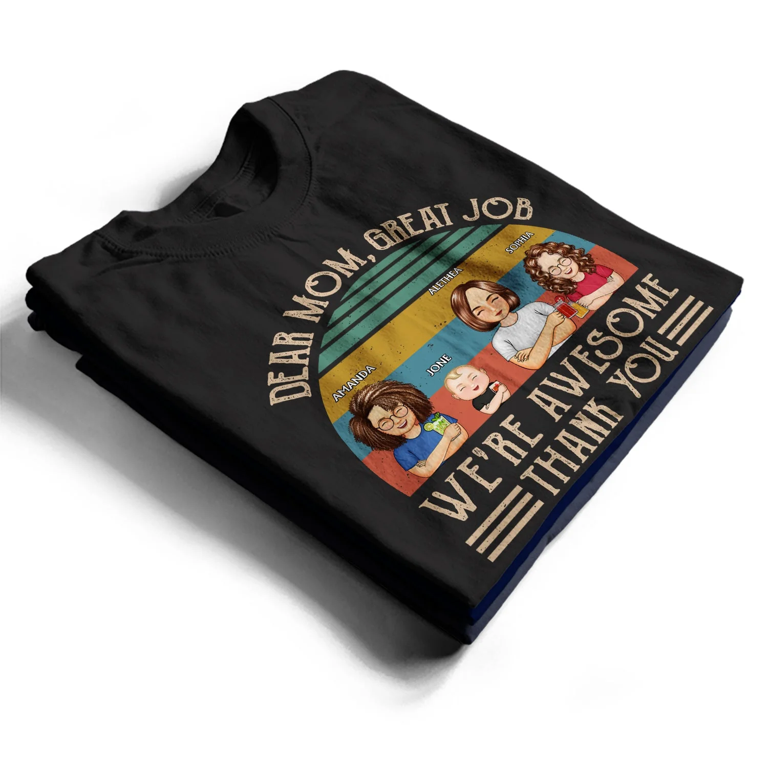 Dear Mom Great Job We're Awesome Thank You Young Cartoon - Birthday, Loving Gift For Mother, Grandma, Grandmother - Personalized Custom T Shirt - Image 2