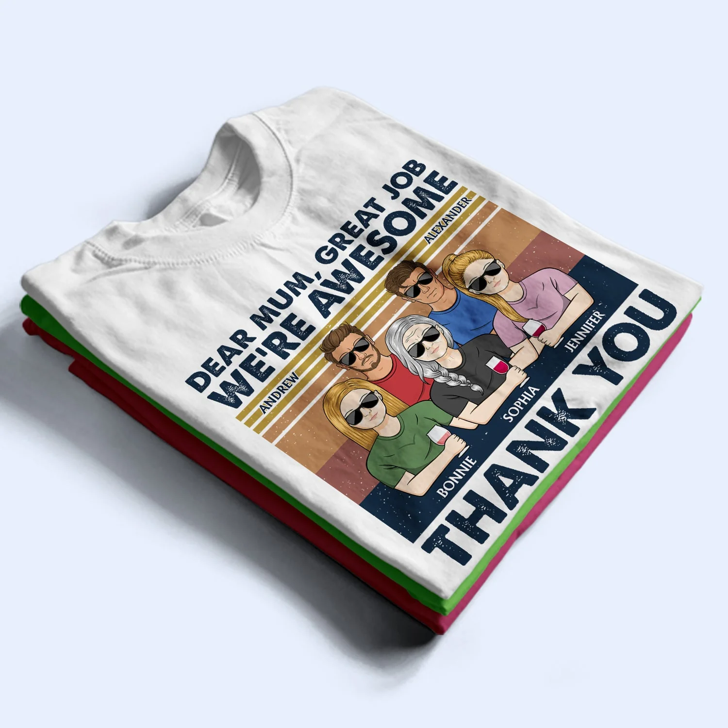 Dear Mum Great Job I'm Awesome Thank You - Birthday, Loving Gift For Mother, Grandma, Grandmother - Personalized Custom T Shirt - Image 2
