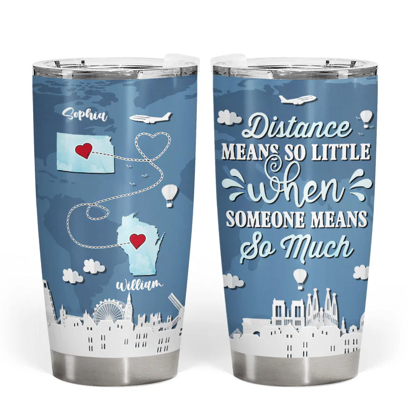 Distance Means So Little - Long Distance Relationship Gift - Personalized Custom Tumbler - Image 3
