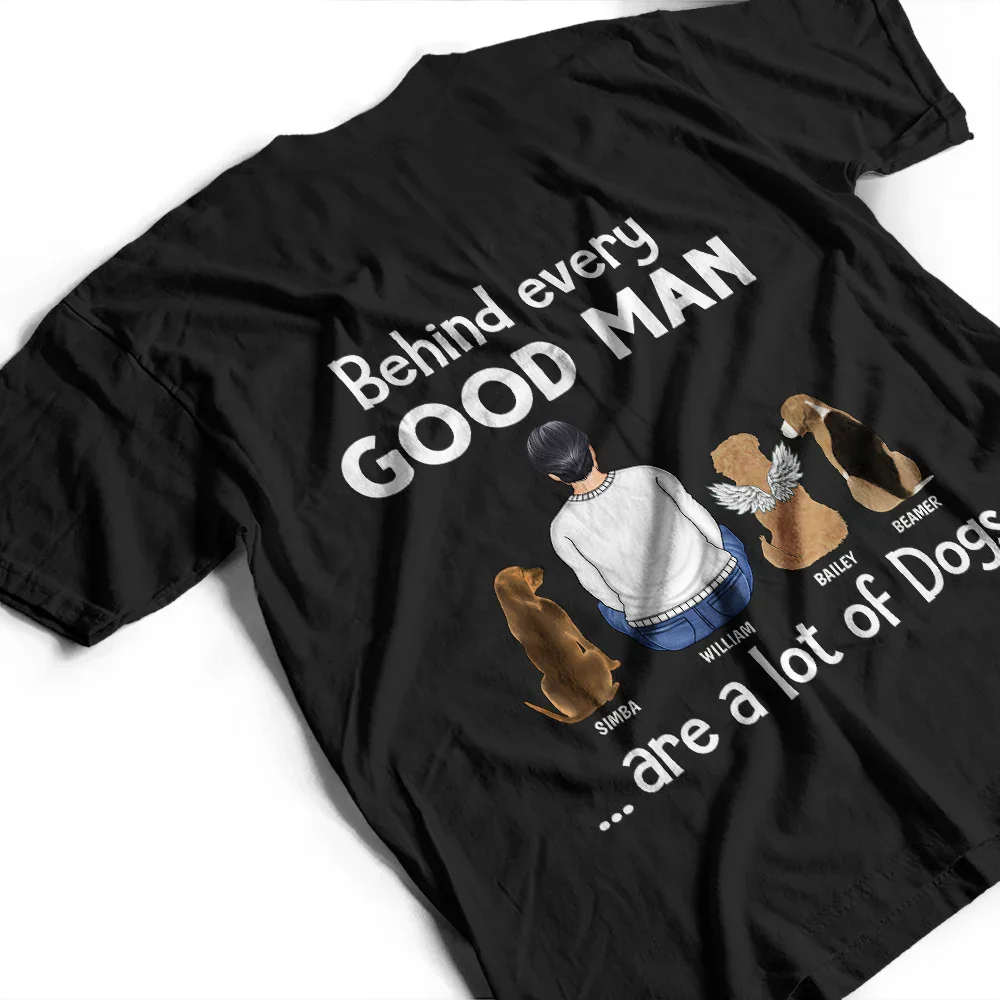 Dog Dad Behind Every Good Man - Personalized T Shirt - Image 3