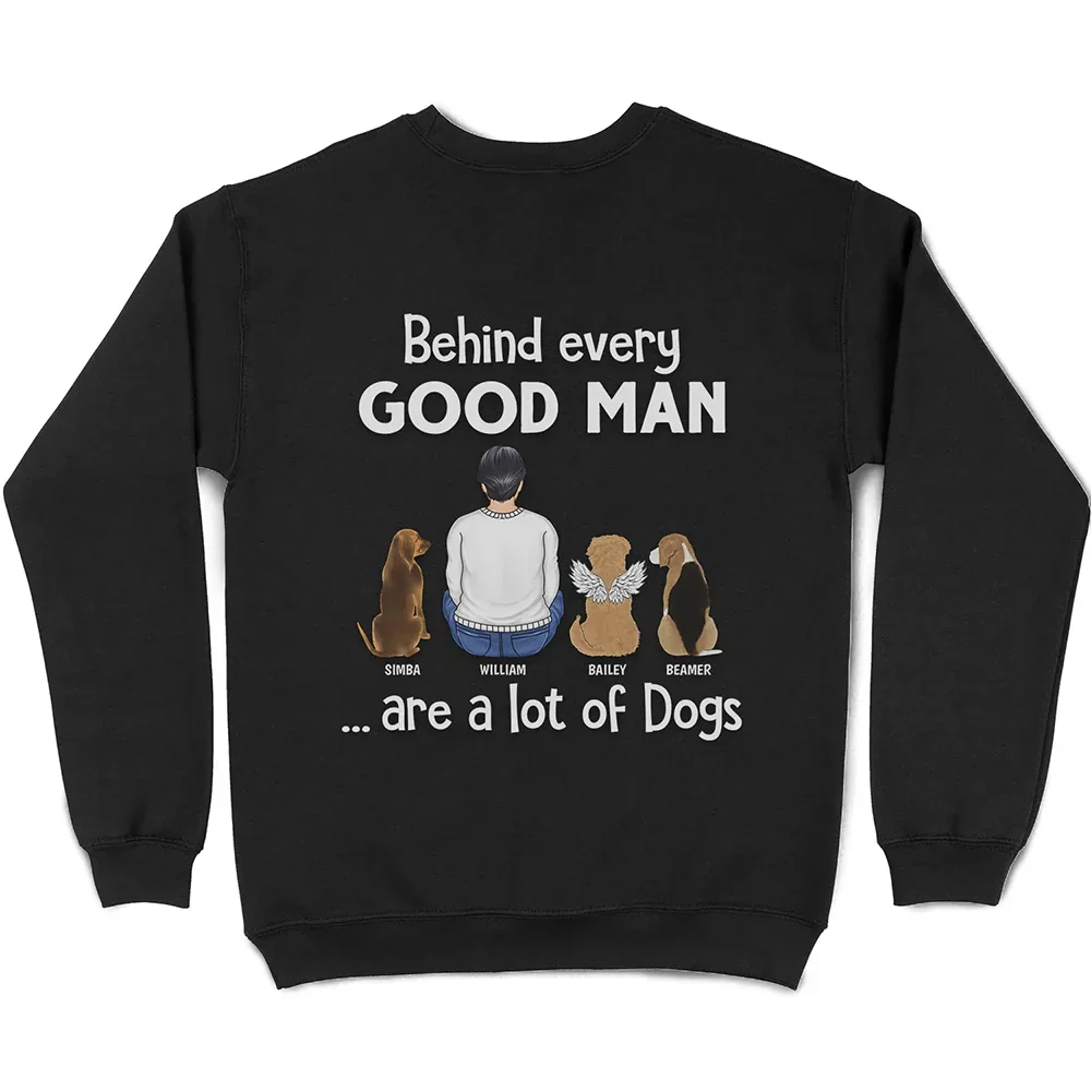 Dog Dad Behind Every Good Man - Personalized T Shirt - Image 5