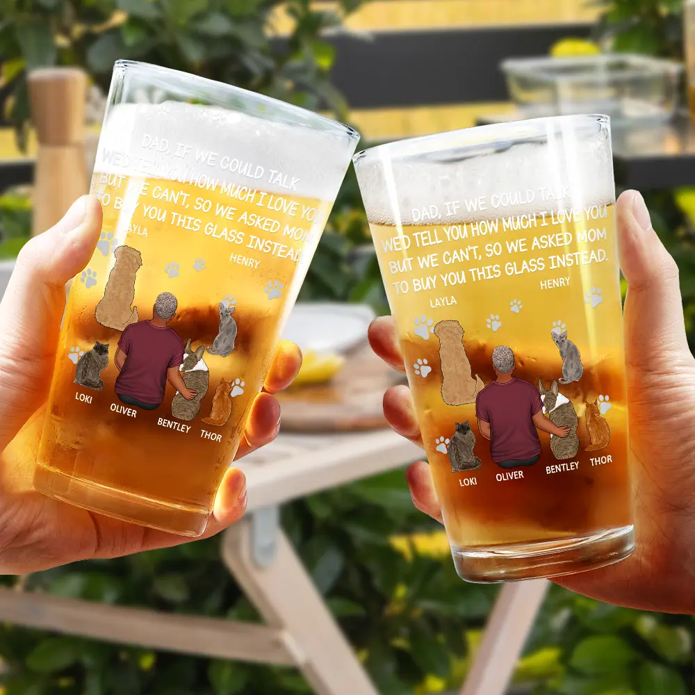 Dog Dad Cat Dad If I Could Talk - Personalized Beer Glass - Image 4