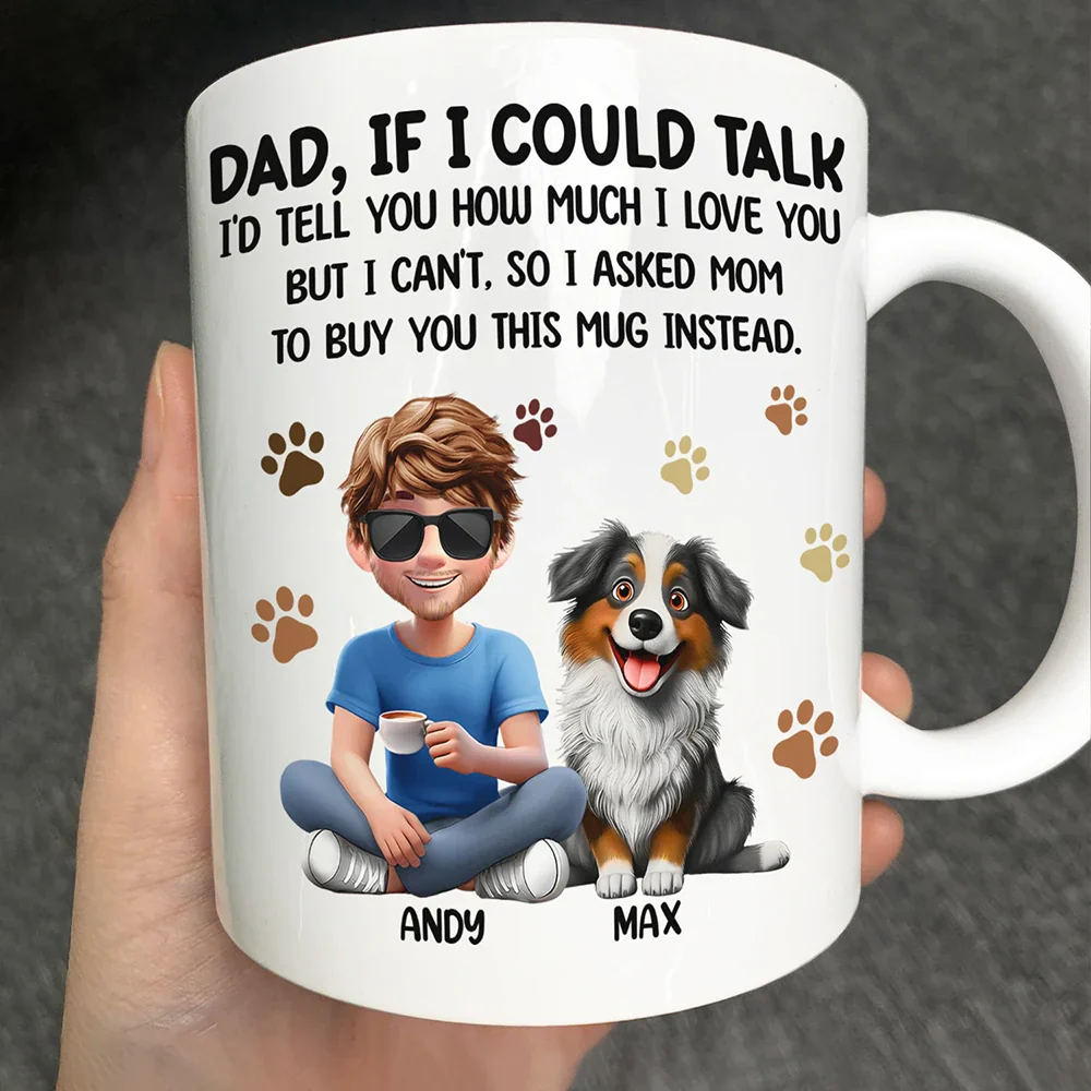 Dog Dad Cat Dad If I Could Talk - Personalized Mug
