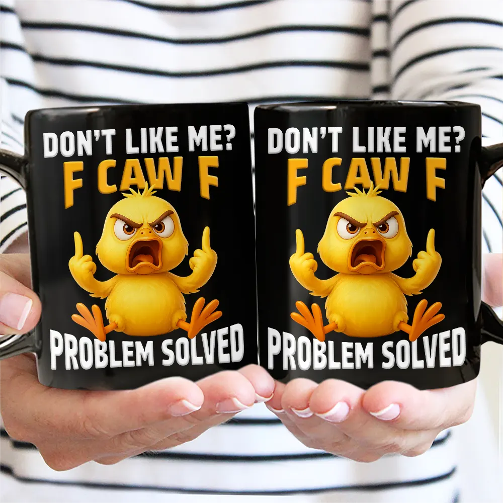 Don't Like Me F Caw F - Personalized Mug - Image 3