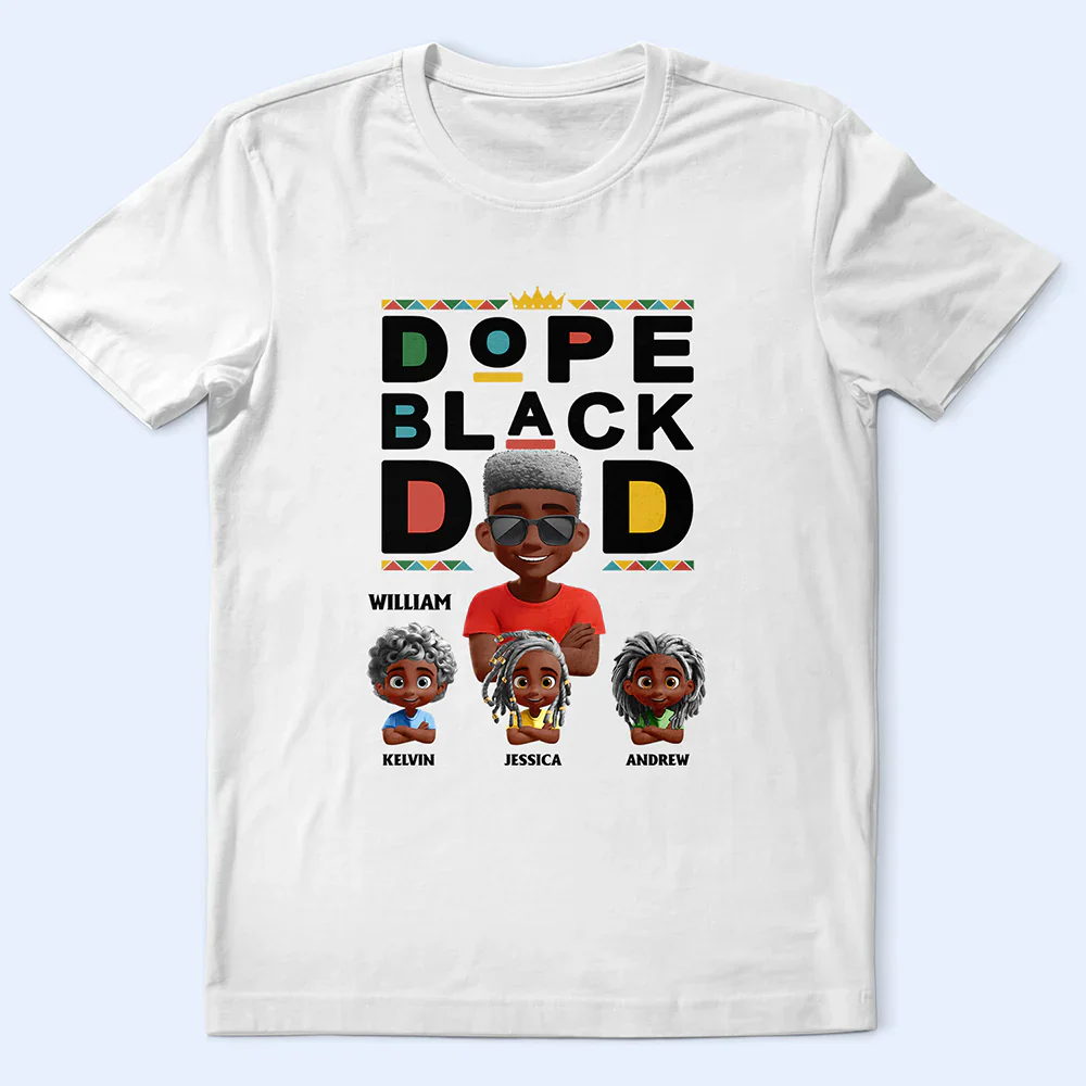 Dope Black Dad 3D Effect - Personalized T Shirt
