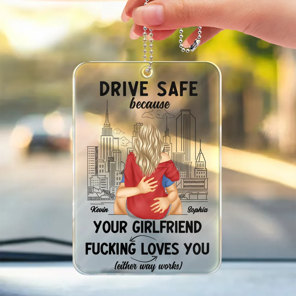 Drive Safe Because Your Wife Loves You - Personalized Acrylic Car Hanger - Image 3