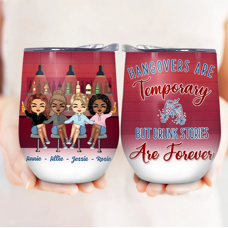 Drunk Bestie Sister Hangovers Are Temporary - Personalized Custom Wine Tumbler - Image 3
