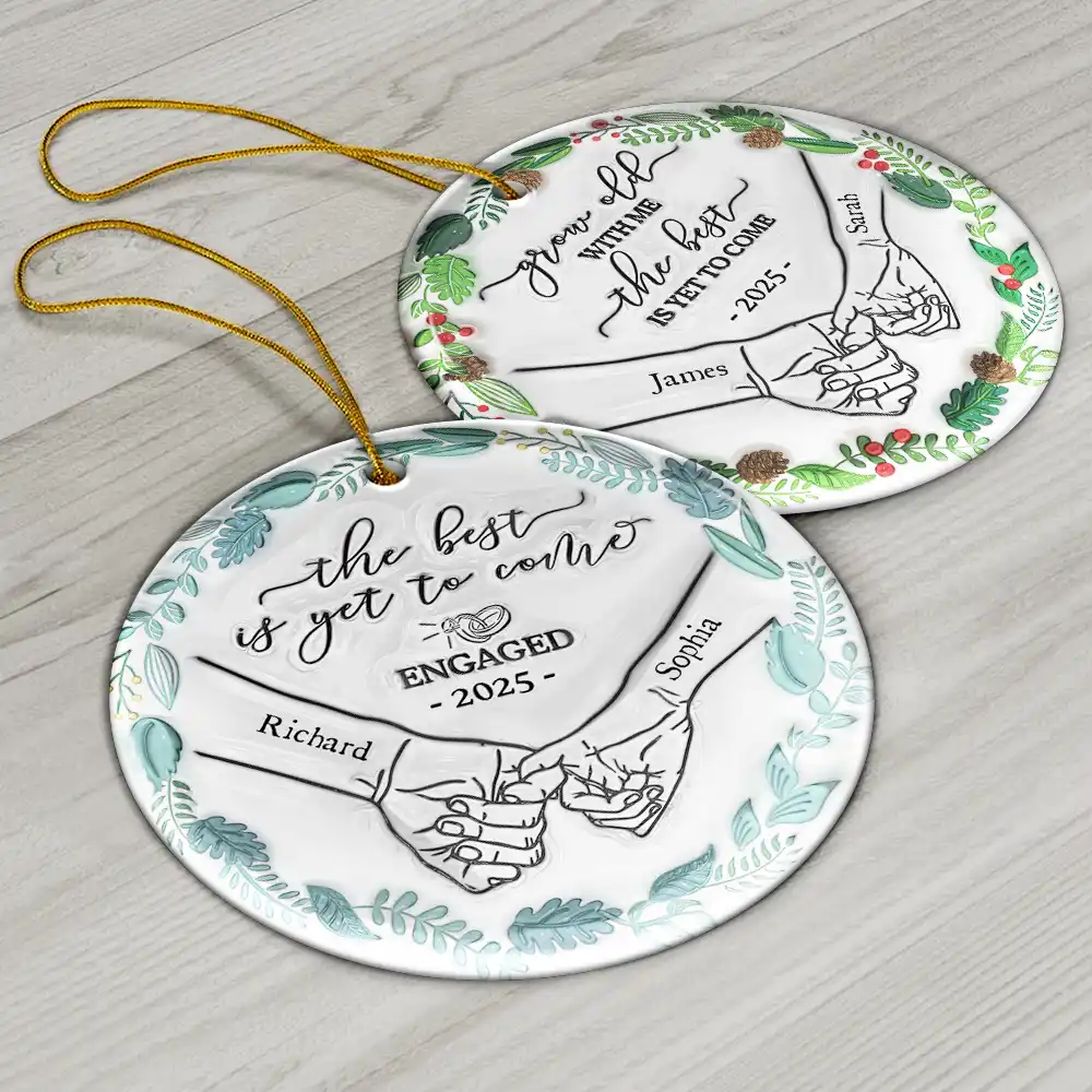 Engaged Couple Holding Hands The Best Is Yet To Come - 3D Inflated Effect Printed Ornament, Personalized Circle Ceramic Ornament - Image 6