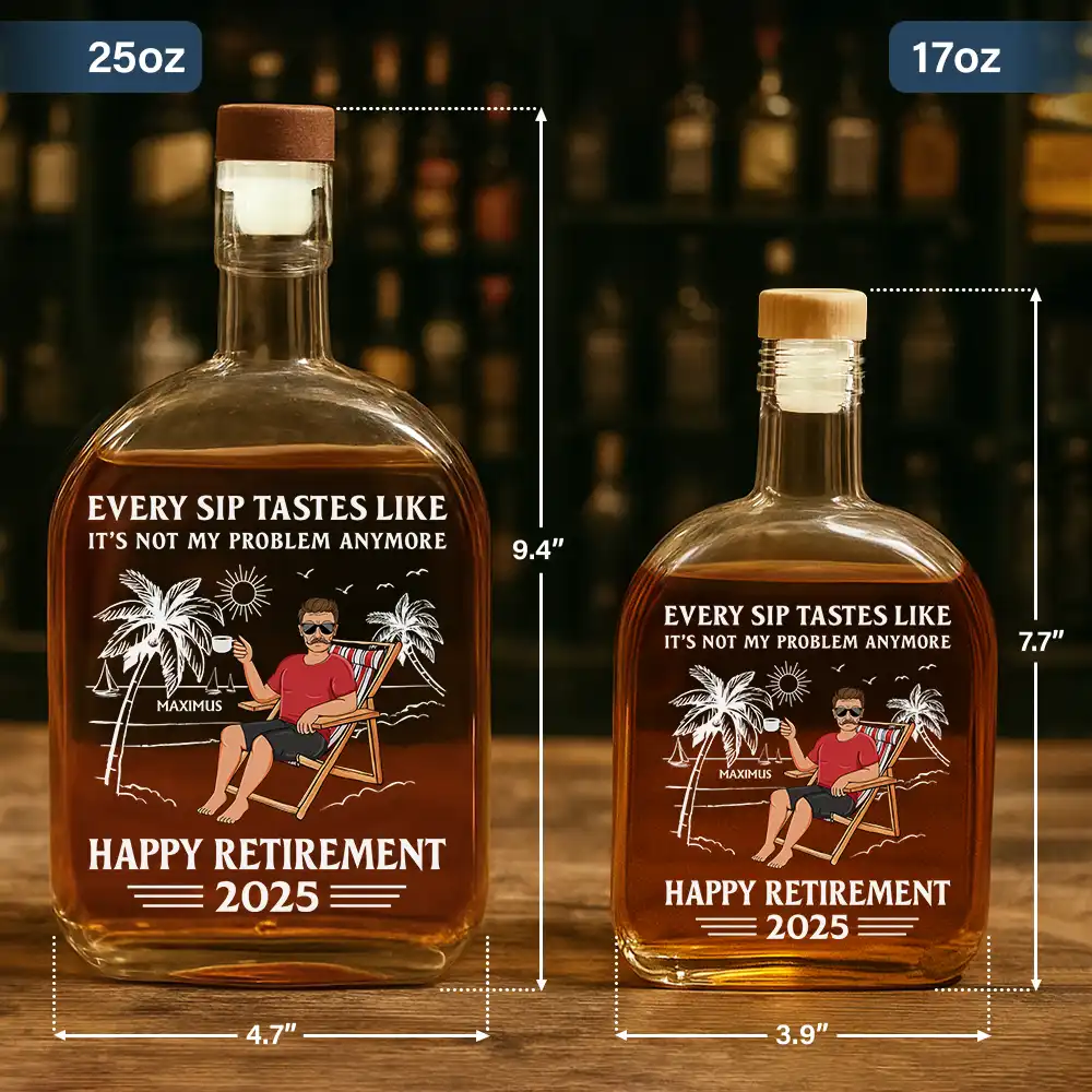 Every Sip Tastes Like It's Not My Problem Anymore Retirement - Personalized Whiskey Bottle - Image 5