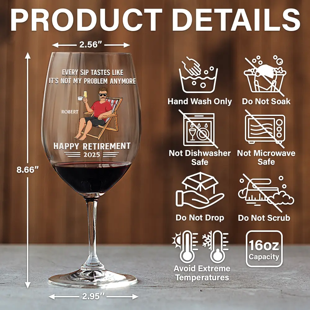 Every Sip Tastes Like It's Not My Problem Anymore Retirement - Personalized Wine Glass - Image 5