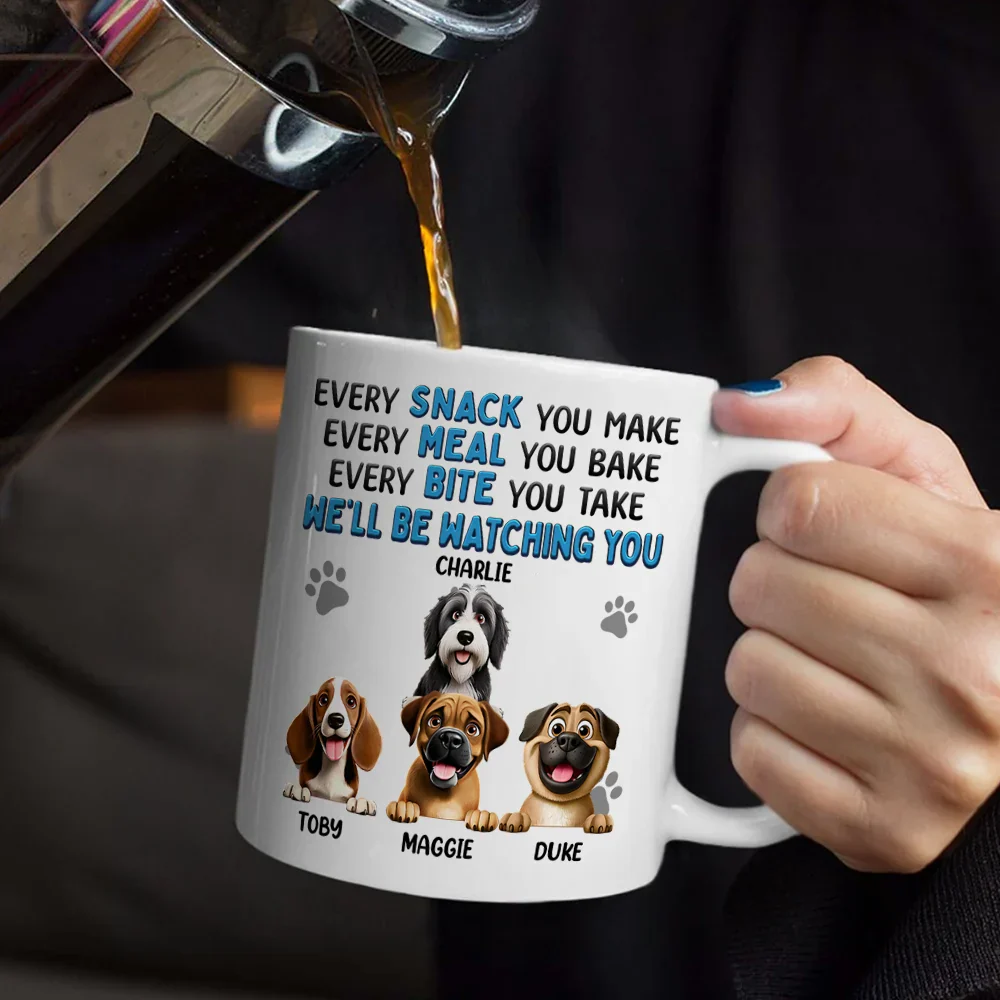 Every Snack You Make Dog - Personalized Mug - Image 5