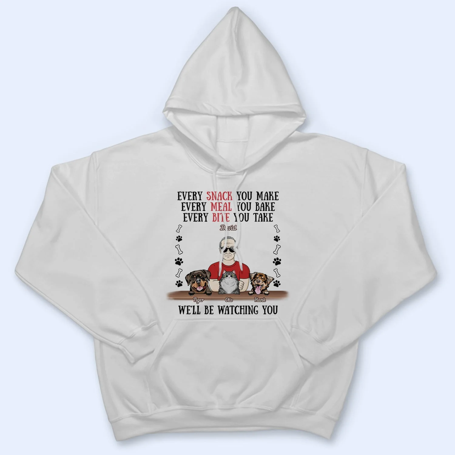 Every Snack You Make Every Meal You Bake Dog Dad Cat Dad - Birthday, Loving Gift For Daddy, Father, Grandfather, Grandpa, Husband, Pet Lovers, Men - Personalized Custom T Shirt - Image 4
