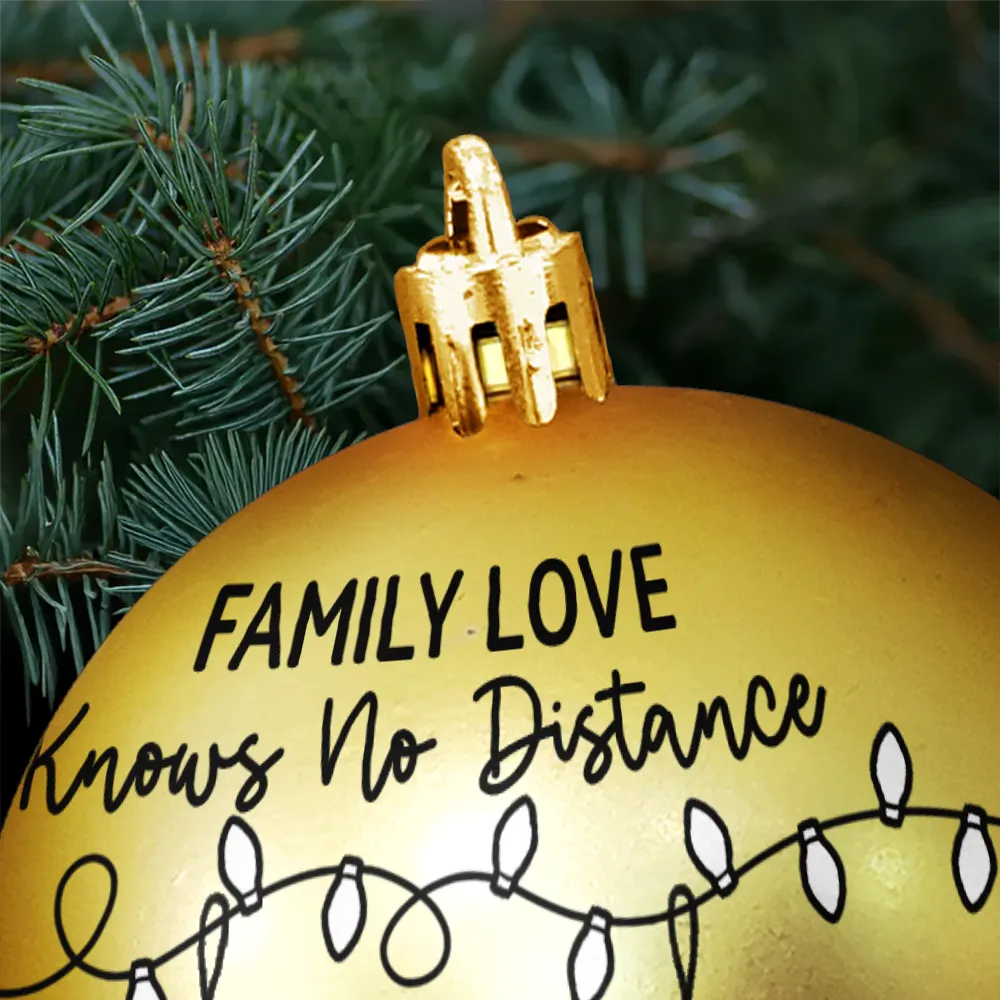 Family Love Knows No Distance - Personalized Ball Ornament - Image 5