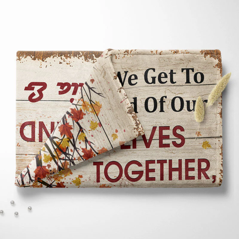 Family Old Couple Husband Wife When We Get Fall Leaves Custom Blanket - Image 3