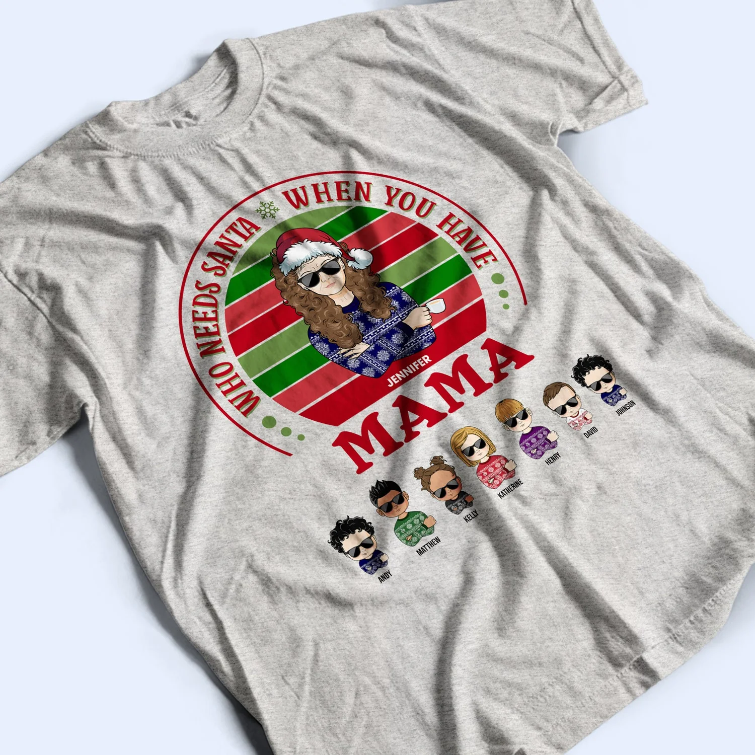Family Who Needs Santa - Christmas Gift For Parents & Grandparents - Personalized Custom T Shirt - Image 3