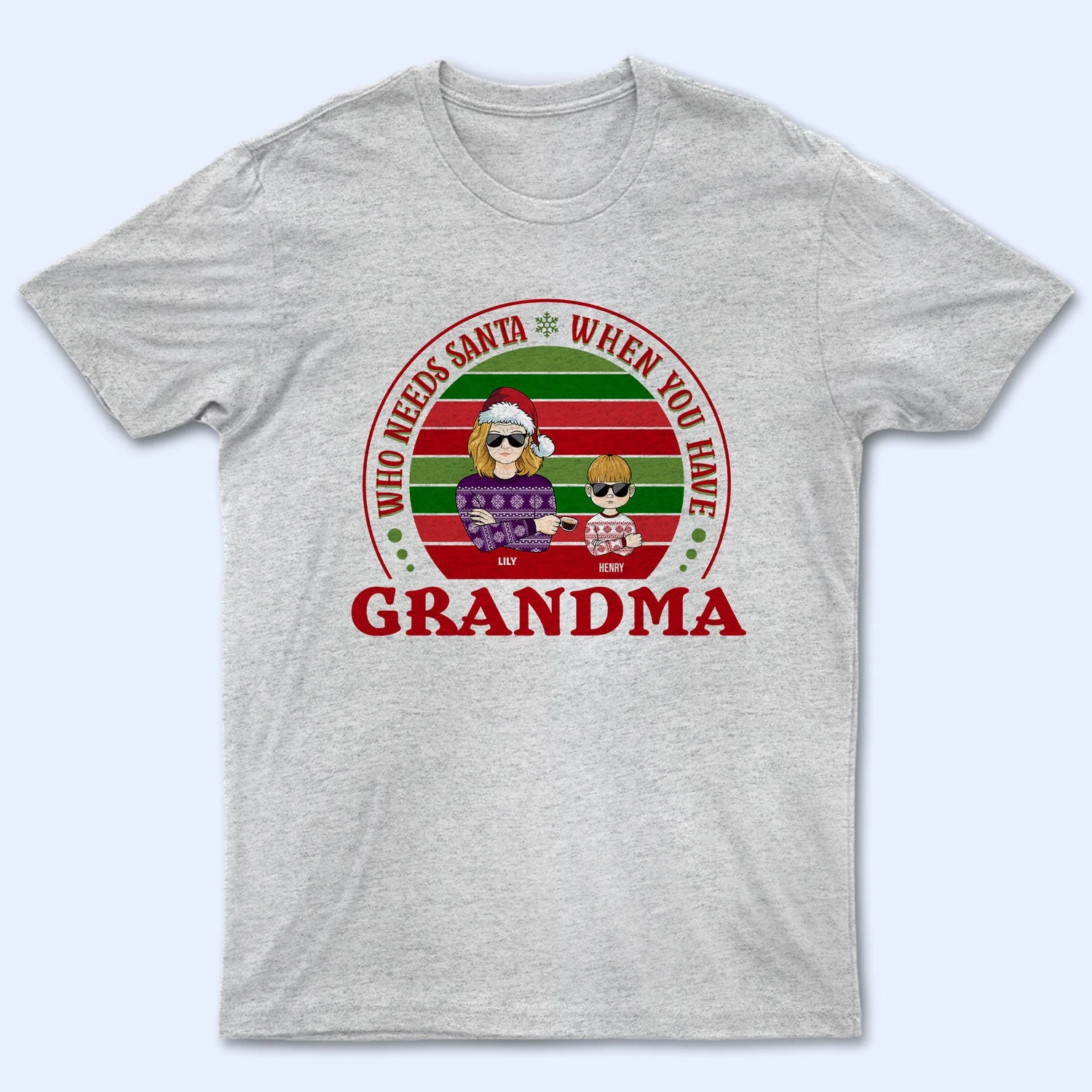 Family Who Needs Santa - Christmas Gift For Parents & Grandparents - Personalized Custom T Shirt - Image 4