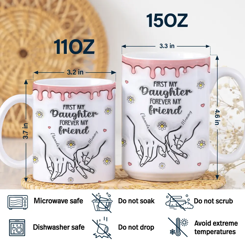 First My Daughter Forever My Friend Mother Daugher - 3D Inflated Effect Printed Mug, Personalized White Edge-to-Edge Mug - Image 5