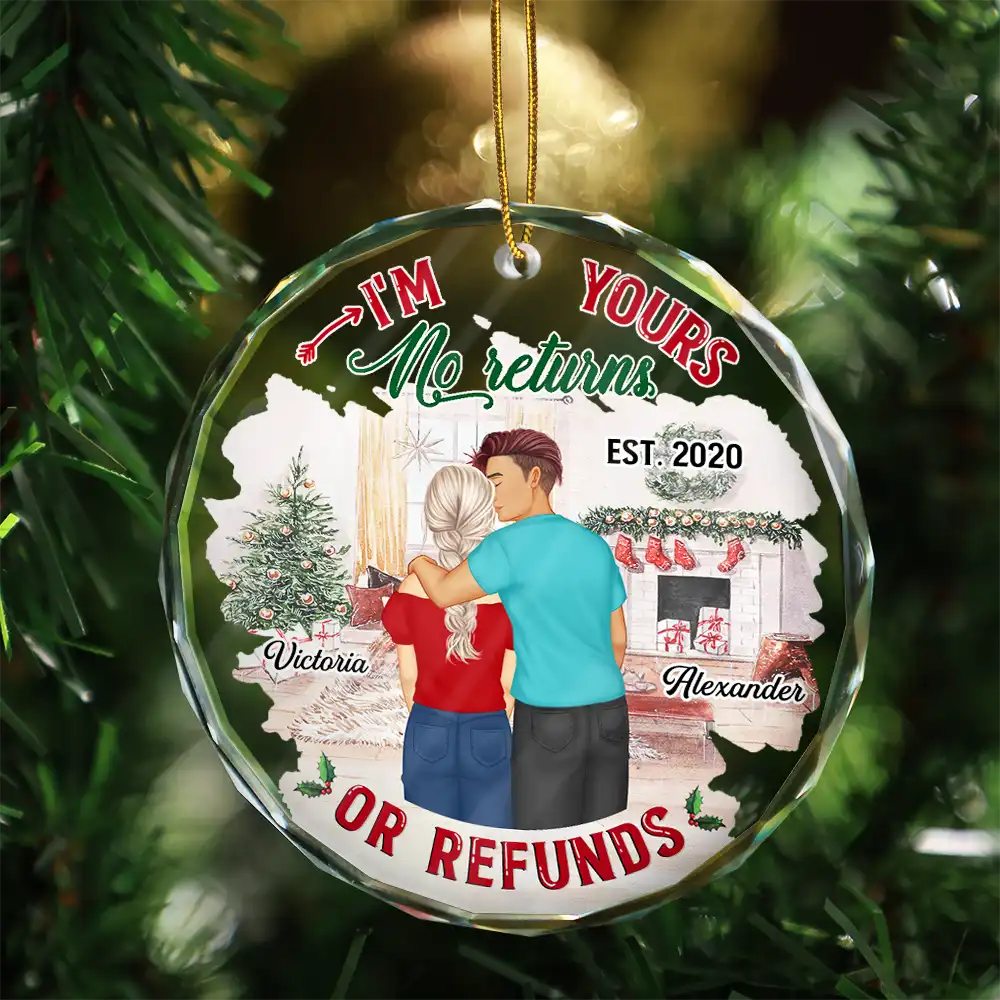 Forehead Kissing Couple I'm Yours No Returns Or Refunds - Personalized Circle Glass Ornament - Image 3