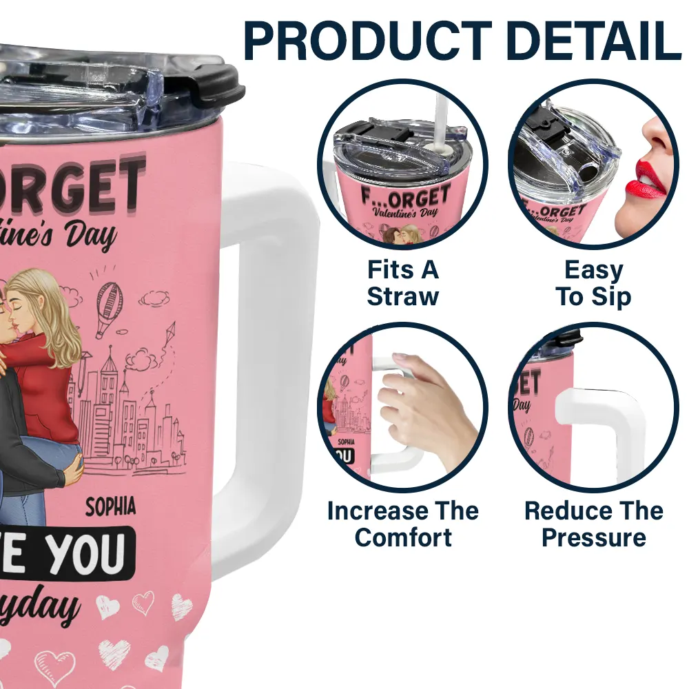 Forget Holiday I Love You Everyday Kissing Couple - Personalized 40oz Tumbler With Straw - Image 5
