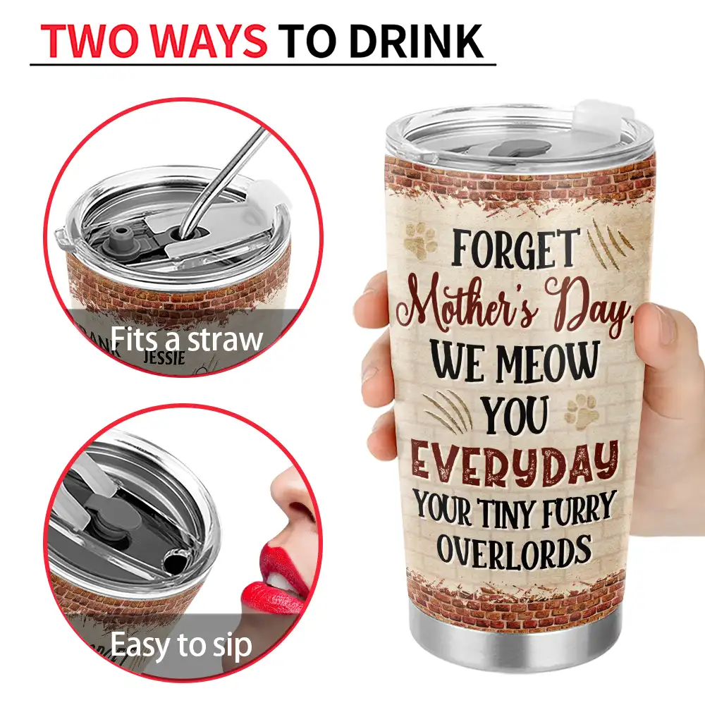 Forget Holiday We Meow You Everyday Your Tiny Furry Overlord Cat Mom Dad - Personalized Tumbler - Image 4