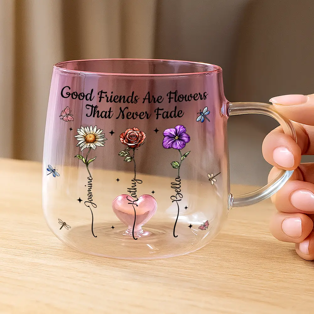 Friends Are Flowers That Never Fade Birth Flowers - Personalized Gradient Glass Mug - Image 3