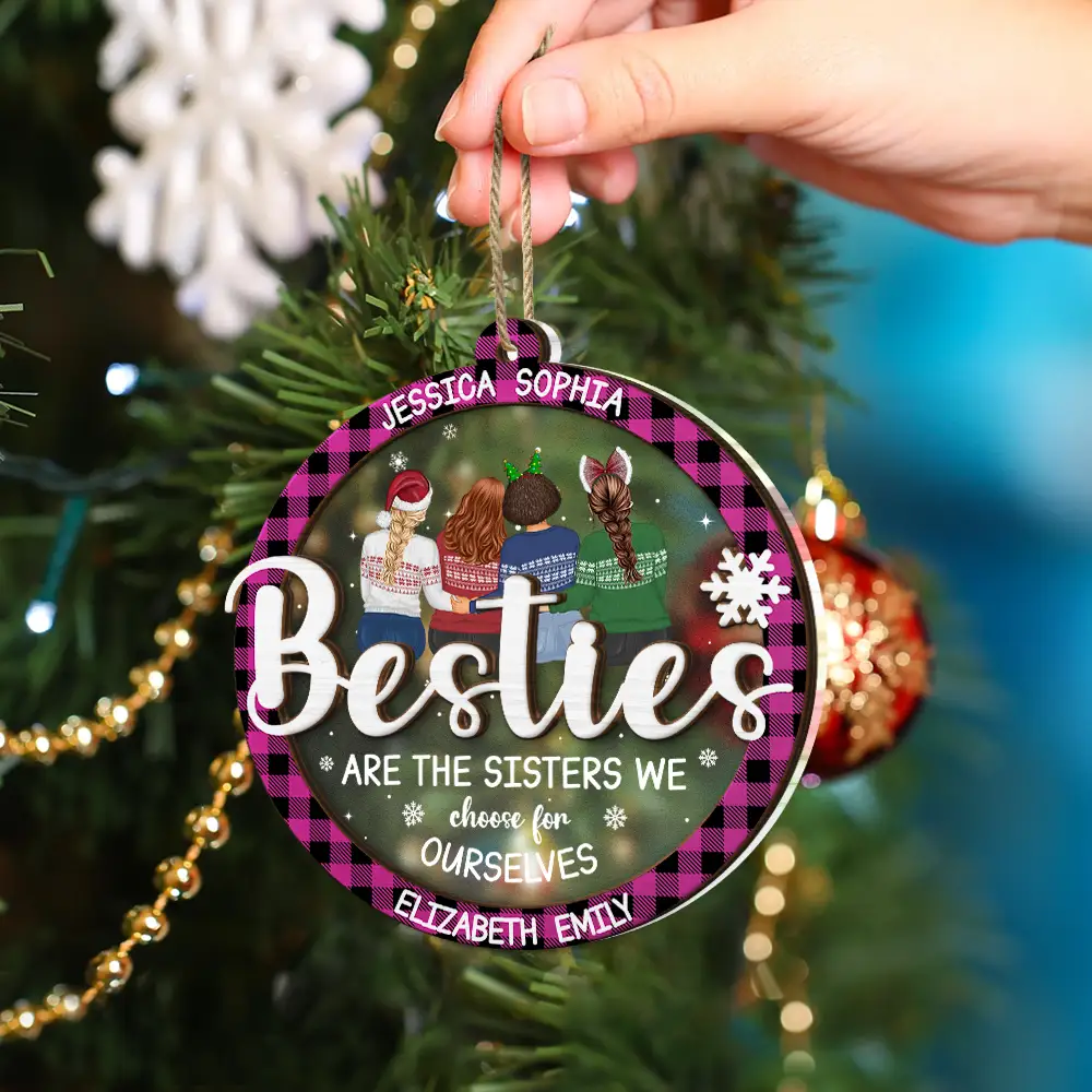 Friends Besties Are The Family You Choose - Personalized 2-Layered Mix Ornament - Image 4