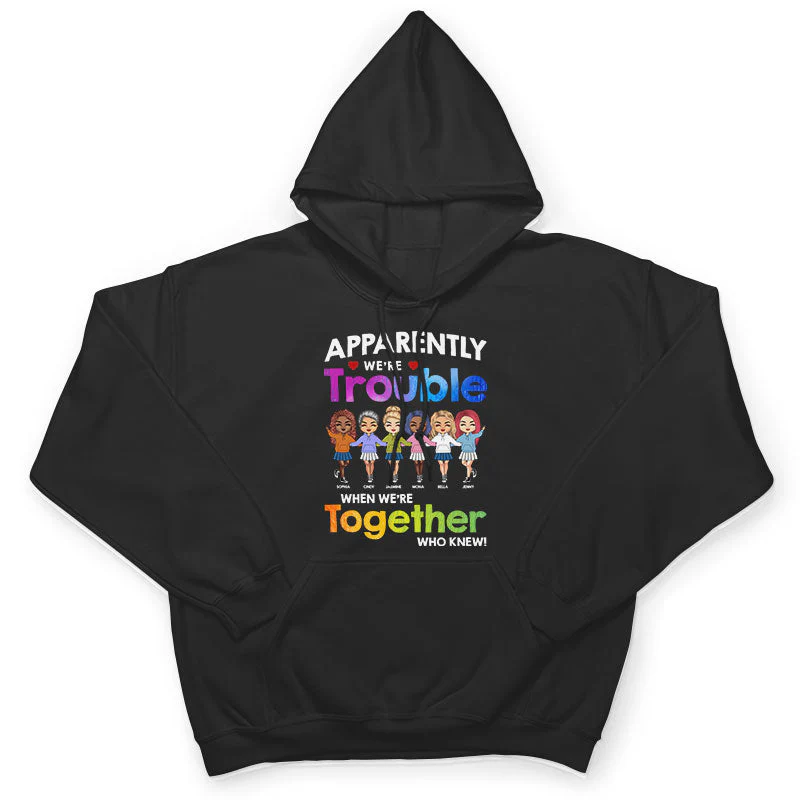 Friendship Trouble When We're Together - Gift For Besties - Personalized Custom T Shirt - Image 4