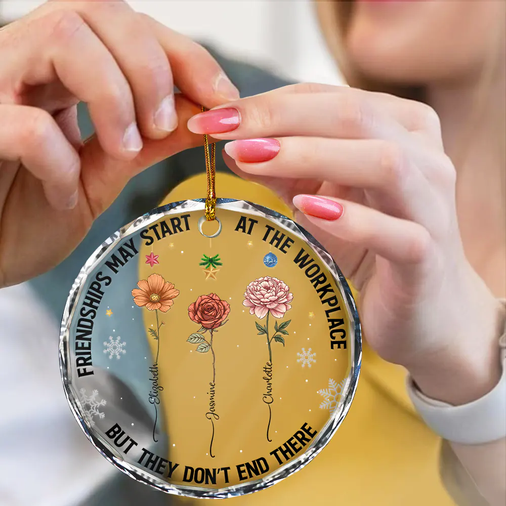 Friendships May Start At The Workplace Birth Flower - Personalized Circle Glass Ornament - Image 4