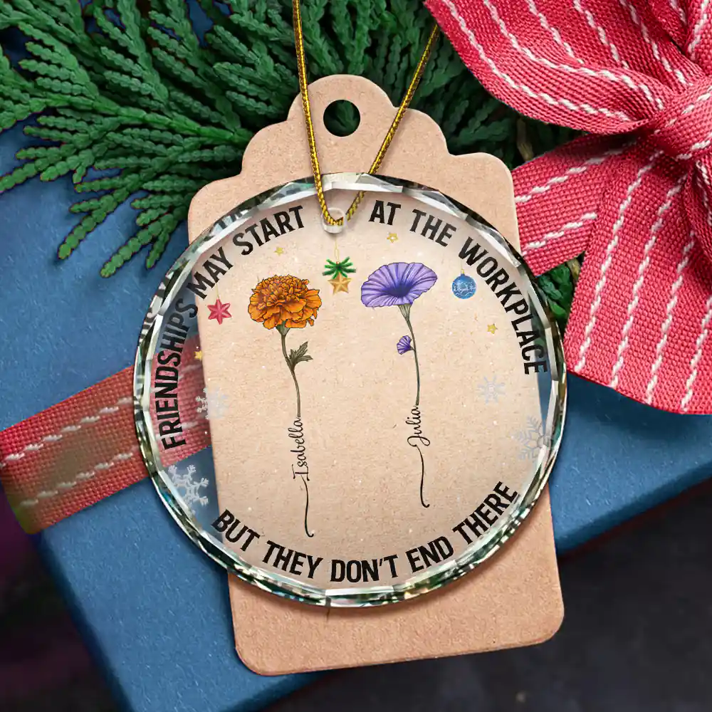 Friendships May Start At The Workplace Birth Flower - Personalized Circle Glass Ornament - Image 5