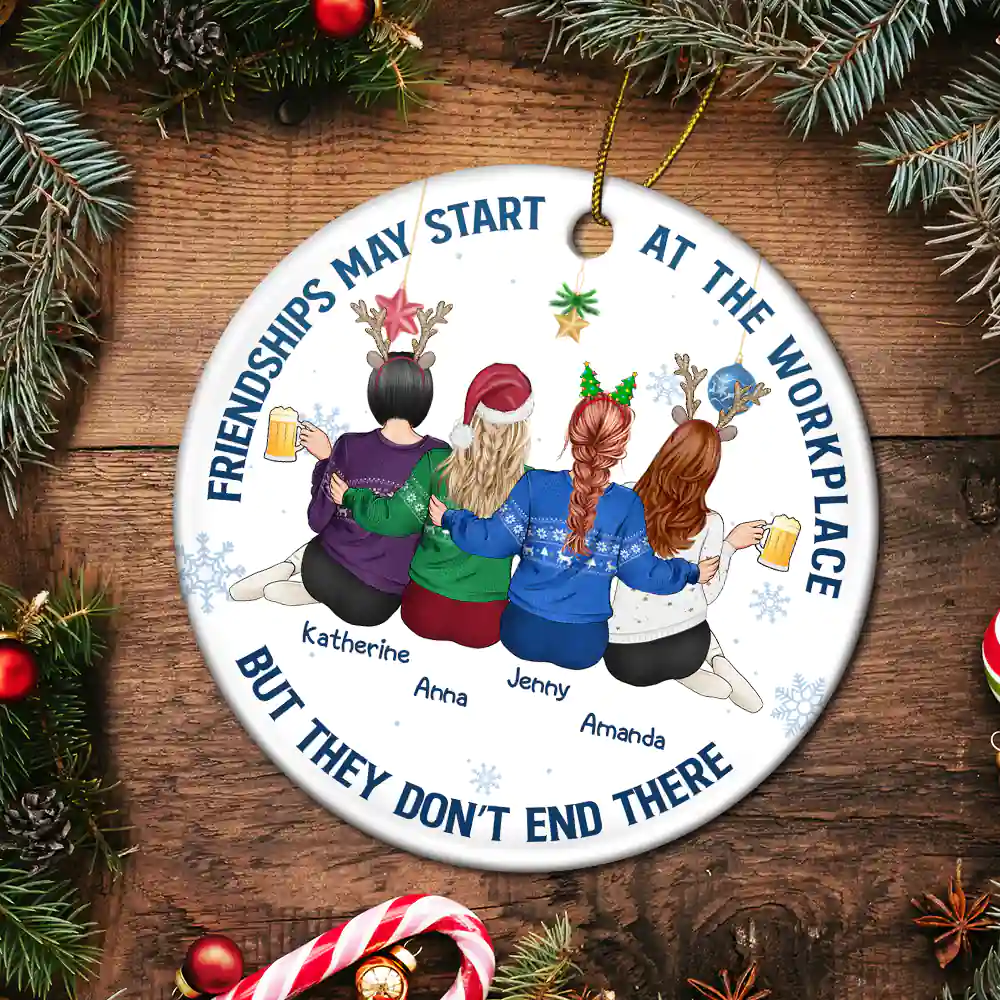 Friendships May Start At The Workplace Christmas Colleagues Backside - Personalized Circle Ceramic Ornament - Image 5